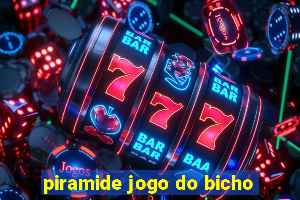 piramide jogo do bicho